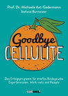 Buchcover Goodbye Cellulite. Das Erfolgsprogramm für straffes Bindegewebe. Expertenwissen, Work-outs und Rezepte