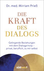 Buchcover Die Kraft des Dialogs. Gelingende Beziehungen mit dem Dialogprinzip – privat, beruflich, zu mir selbst