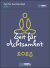 Buchcover Zeit für Achtsamkeit 2025 - Mehr Gelassenheit, Flow und innere Balance für jeden Tag - Tagesabreißkalender zum Aufstelle