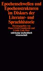 Buchcover Epochenschwellen und Epochenstrukturen im Diskurs der Literatur- und Sprachhistorie
