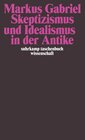 Buchcover Skeptizismus und Idealismus in der Antike