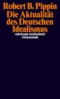 Buchcover Die Aktualität des Deutschen Idealismus