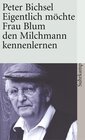 Buchcover Eigentlich möchte Frau Blum den Milchmann kennenlernen