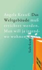 Buchcover Das Weltgebäude muß errichtet werden. Man will ja irgendwo wohnen.