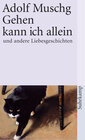 Buchcover Gehen kann ich allein und andere Liebesgeschichten