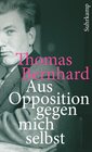 Buchcover Aus Opposition gegen mich selbst