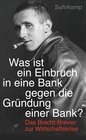 Buchcover »Was ist ein Einbruch in eine Bank gegen die Gründung einer Bank?«