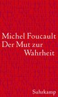 Buchcover Der Mut zur Wahrheit - Die Regierung des Selbst und der anderen II.