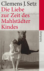 Buchcover Die Liebe zur Zeit des Mahlstädter Kindes