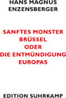Buchcover Sanftes Monster Brüssel oder Die Entmündigung Europas