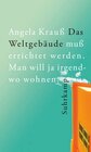 Buchcover Das Weltgebäude muß errichtet werden. Man will ja irgendwo wohnen.