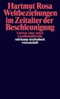 Buchcover Weltbeziehungen im Zeitalter der Beschleunigung