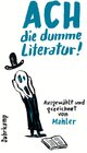 Buchcover Ach die dumme Literatur!