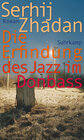 Buchcover Die Erfindung des Jazz im Donbass