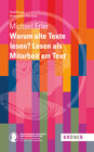 Buchcover Warum alte Texte lesen? Lesen als Mitarbeit am Text