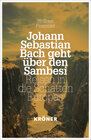 Buchcover Johann Sebastian Bach geht über den Sambesi