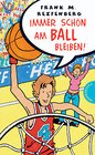 Buchcover Immer schön am Ball bleiben!