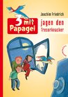 Buchcover 3 mit Papagei, Band 1: 3 mit Papagei jagen den Tresorknacker