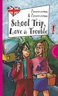 Buchcover School Trip, Love & Trouble