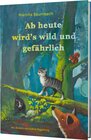 Buchcover Ab heute wird's wild und gefährlich