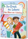 Buchcover Der Ernst des Lebens: Mein Album vom 1. Schultag