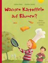 Buchcover Wachsen Kartoffeln auf Bäumen?