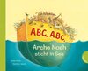 Buchcover Abc, Abc, Arche Noah sticht in See (Pappbilderbuchausgabe)