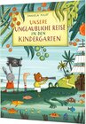 Buchcover Unsere unglaubliche Reise in den Kindergarten