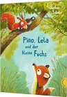 Buchcover Pino und Lela: Pino, Lela und der kleine Fuchs