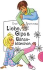 Buchcover Liebe, Gips & Gänseblümchen