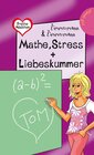 Buchcover Mathe, Stress + Liebeskummer