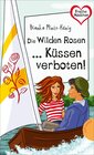 Buchcover Freche Mädchen - freche Bücher!: Die Wilden Rosen ... Küssen verboten!