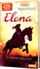 Buchcover Elena – Ein Leben für Pferde 7: In letzter Sekunde