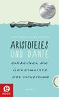 Buchcover Aristoteles und Dante entdecken die Geheimnisse des Universums
