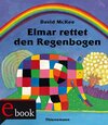 Buchcover Elmar: Elmar rettet den Regenbogen