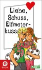 Buchcover Liebe, Schuss, Elfmeterkuss