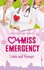 Buchcover Miss Emergency 3: Liebe auf Rezept