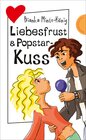Buchcover Freche Mädchen – freche Bücher!: Liebesfrust & Popstar-Kuss
