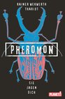 Buchcover Pheromon 3: Sie jagen dich