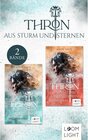 Buchcover Thron aus Sturm und Sternen: Sammelband der faszinierenden Fantasy-Reihe um Liebe, Vertrauen und Verrat