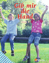 Buchcover Gib mir die Hand - Ethik / Gib mir die Hand - Ausgabe für Grundschulen in Bayern