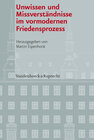 Buchcover Unwissen und Missverständnisse im vormodernen Friedensprozess