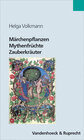 Buchcover Märchenpflanzen – Mythenfrüchte – Zauberkräuter