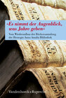 Buchcover »Es nimmt der Augenblick, was Jahre geben«