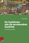 Buchcover Der Feudalismus oder die verschwundene Geschichte