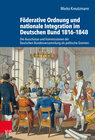 Buchcover Föderative Ordnung und nationale Integration im Deutschen Bund 1816–1848