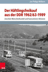 Buchcover Der Häftlingsfreikauf aus der DDR 1962/63–1989