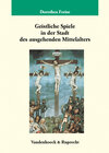 Buchcover Geistliche Spiele in der Stadt des ausgehenden Mittelalters