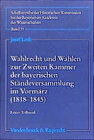 Buchcover Wahlrecht und Wahlen zur Zweiten Kammer der bayerischen Ständeversammlung im Vormärz (1818–1845)