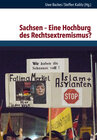 Buchcover Sachsen – Eine Hochburg des Rechtsextremismus?